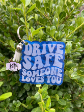 Load image into Gallery viewer, Drive Safe Someone Loves You Laser Engraved Keychains
